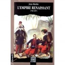 L'empire Renaissant 1789-1871 - J Martin