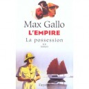 L'empire T.2 , La Possession - Max Gallo