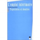 L'emploi Interimaire , Trajectoires Et Identites - Catherine Faure-guichard