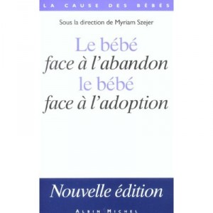 Le Bebe Face A L'abandon, Le Bebe Face A L'adoption - Myriam Szejer