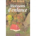 Moissons D'enfance - Paul Belard