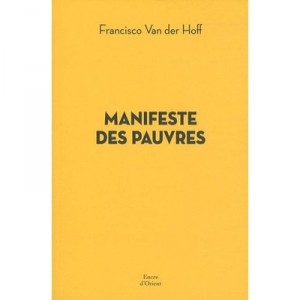 Manifeste Des Pauvres - Francesco Van Der Hoff