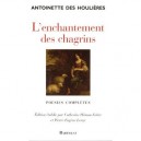 L'enchantement Des Chagrins - Antoinette Des Houlieres