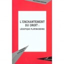 L'enchantement Du Droit , Legistique Platonicienne - Anne Teissier-ensminger