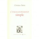 L'enchantement Simple - Christian Bobin