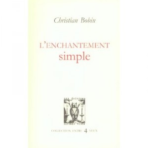 L'enchantement Simple - Christian Bobin