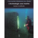 L'encyclopedie D'archeologie Sous-marine T.1 , L'archeologie Sous-marine , Histoire Et Methodes - Etienne Bernard