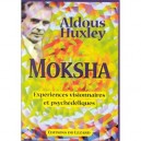 Moksha , Experiences Visionnaires Et Psychedeliques - Aldous Huxley