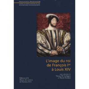 L'image Du Roi De Francois Ier A Louis Xiv - Hochner