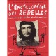 L'encyclopedie Des Rebelles , Insoumis Et Autres Revolutionnaires - Anne Blanchard , Serge Bloch , Francis Mizio