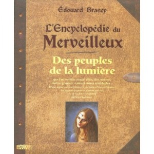 L'encyclopedie Du Merveilleux T.1 , Des Peuples De La Lumiere - Edouard Brasey
