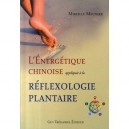 L'energetique Chinoise Appliquee A La Reflexologie Plantaire - Mireille Meunier