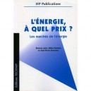 L'energie, A Quel Prix ? , Les Marches De L'energie - Etienne Amic , Gilles Darmois , Jean-pierre Favennec