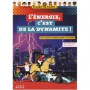 L'energie, C'est De La Dynamite ! , Une Richesse A Maitriser - Bruno Goldman , Marc Germanangue