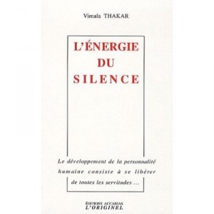 L'energie Du Silence - Vimala Thakar