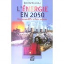 L'energie En 2050 , Nouveaux Defis Et Faux Espoirs - Bernard Wiesenfeld