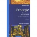 L'energie , Ressources, Technologies Et Environnement (3e Edition) - Christian Ngo