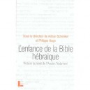 L'enfance De La Bible Hebraique , Histoire Du Texte De L'ancien Testament - Adrian Schenker , Philippe Hugo