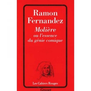 Moliere Ou L'essence Du Genie Comique - Ramon Fernandez