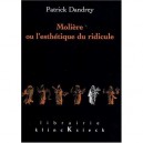 Moliere Ou L'esthetique Du Ridicule - Patrick Dandrey