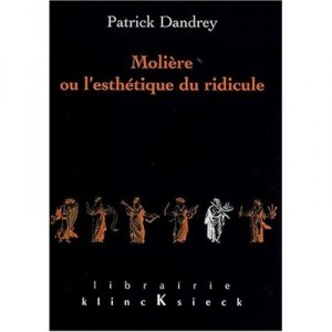 Moliere Ou L'esthetique Du Ridicule - Patrick Dandrey