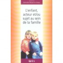 L'enfant Acteur Et/ou Sujet Au Sein De La Famille - Genevieve Bergonnier-dupuy