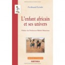 L'enfant Africain Et Ses Univers - Ferdinand Ezembe