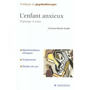 L'enfant Anxieux , Depistage Et Soins - Corinne Martin-guehl