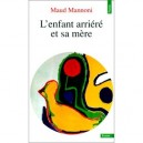 L'enfant Arriere Et Sa Mere - Maud Mannoni