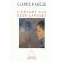 L'enfant Aux Deux Langues - Claude Hagege