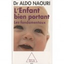 L'enfant Bien Portant , Les Fondamentaux - Aldo Naouri