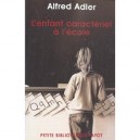 L'enfant Caracteriel A L'ecole - Alfred Adler