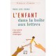 L'enfant Dans La Boite Aux Lettres , Une Mere Adoptive Temoigne - Marie-luce Debar