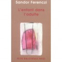 L'enfant Dans L'adulte - Sandor Ferenczi