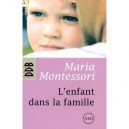 L'enfant Dans La Famille - Maria Montessori