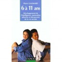 L'enfant De 6 A 11 Ans, Developpement De L'intelligence, Maturation Affective - Pierre Galimard