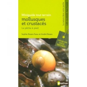 Mollusques Et Crustaces, La Peche A Pied , Miniguide Tout-terrain - Sophie Rozen-faou , Andre Rozen