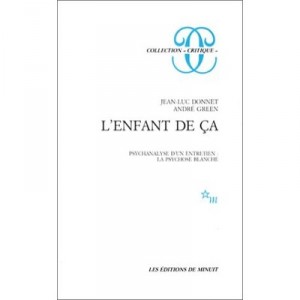 L'enfant De Ca , Psychanalyse D'un Entretien : La Psychose Blanche - J-l Donnet , Andre Grenn