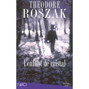 L'enfant De Cristal - Theodore Roszak