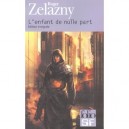 L'enfant De Nulle Part - Roger Zelazny