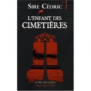 L'enfant Des Cimetieres - Cedric Sire