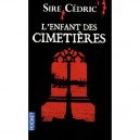 L'enfant Des Cimetieres - Cedric Sire
