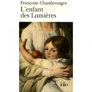 L'enfant Des Lumieres - Francoise Chandernagor