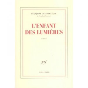 L'enfant Des Lumieres - Francoise Chandernagor