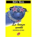Molly Moon T.2 , Molly Moon Arrete Le Temps - Georgia Byng