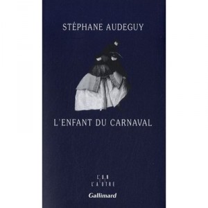 L'enfant Du Carnaval - Stephane Audeguy