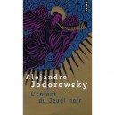 L'enfant Du Jeudi Noir - Alejandro Jodorowsky