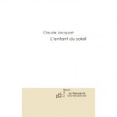 L'enfant Du Soleil - Claude Jacquart