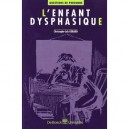 L'enfant Dysphasique - Francois-marie Gerard