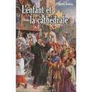 L'enfant Et La Cathedrale - Patrick Demouy